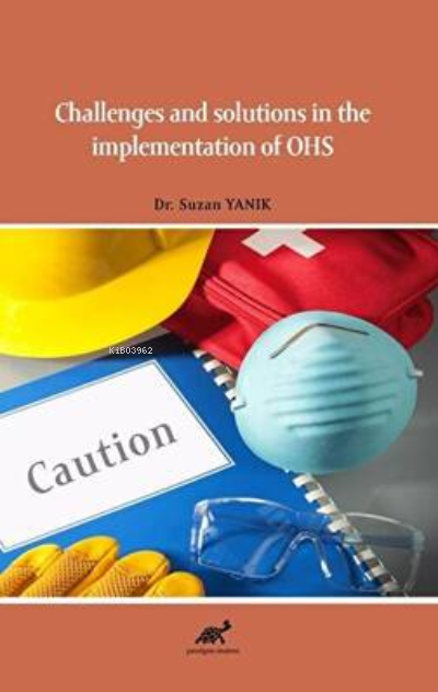 Challenges and solutions in the implementation of OHS - Suzan Yanık | 