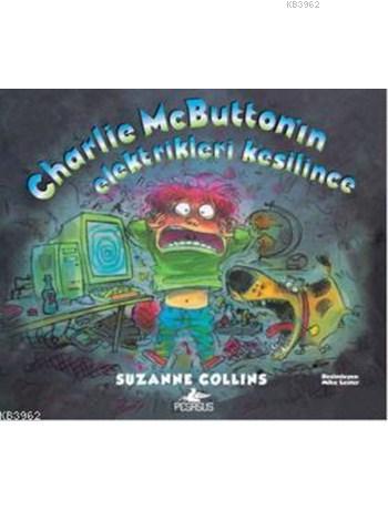 Charlie McButton'ın Elektrikleri Kesilince - Suzanne Collins | Yeni ve