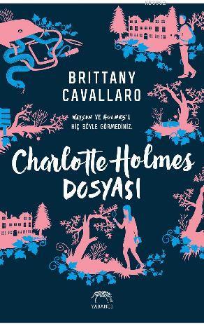 Charlotte Holmes Dosyası - Brittany Cavallaro | Yeni ve İkinci El Ucuz