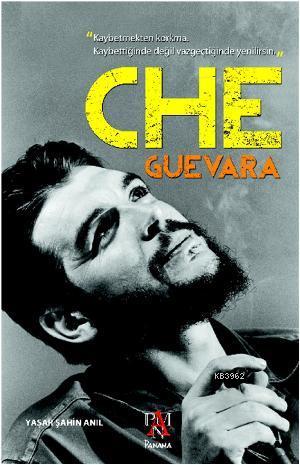 Che Guevara - Yaşar Şahin Anıl | Yeni ve İkinci El Ucuz Kitabın Adresi