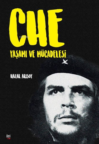 Che: Yaşamı ve Mücadelesi - Hazar Arısoy | Yeni ve İkinci El Ucuz Kita