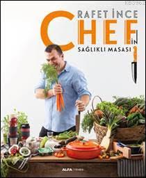 Chef'in Sağlıklı Masası - Rafet İnce | Yeni ve İkinci El Ucuz Kitabın 