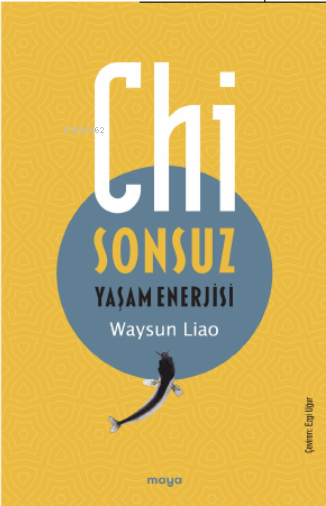 Chi;Sonsuz Yaşam Enerjisi - Waysun Liao | Yeni ve İkinci El Ucuz Kitab