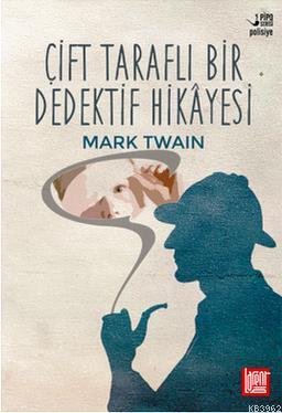 Çift Taraflı Bir Dedektif Hikâyesi - Mark Twain | Yeni ve İkinci El Uc