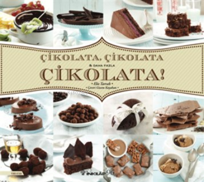 Çikolata, Çikolata & Daha Fazla Çikolata! - Elie Tarrab | Yeni ve İkin