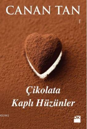 Çikolata Kaplı Hüzünler - Canan Tan | Yeni ve İkinci El Ucuz Kitabın A