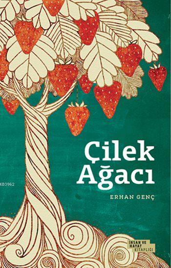 Çilek Ağacı - Erhan Genç | Yeni ve İkinci El Ucuz Kitabın Adresi