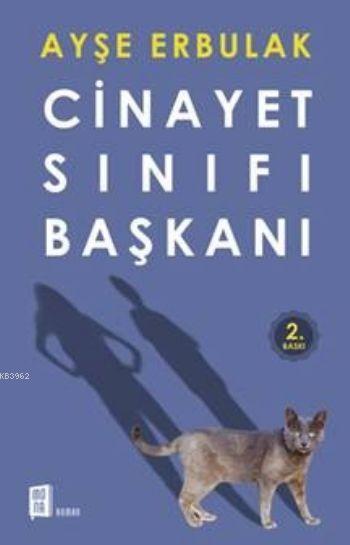 Cinayet Sınıfı Başkanı - Ayşe Erbulak | Yeni ve İkinci El Ucuz Kitabın