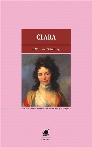 Clara - Friedrich Wilhelm Joseph von Schelling | Yeni ve İkinci El Ucu