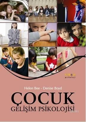 Çocuk Gelişim Psikolojisi - Helen Bee | Yeni ve İkinci El Ucuz Kitabın