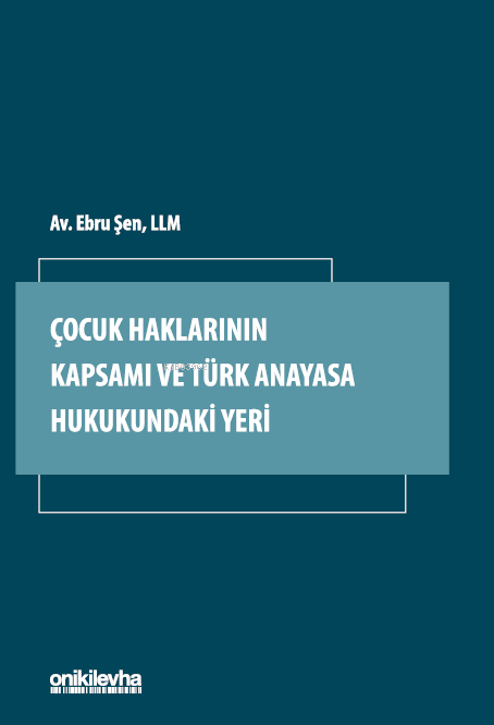 Çocuk Haklarının Kapsamı ve Türk Anayasa Hukukundaki Yeri - Ebru Şen |