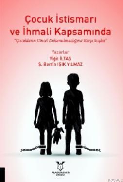 Çocuk İstismarı ve İhmali Kapsamında "Çocukların Cinsel Dokunulmazlığı
