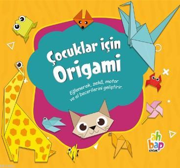 Çocuklar İçin Origami - Kolektif | Yeni ve İkinci El Ucuz Kitabın Adre