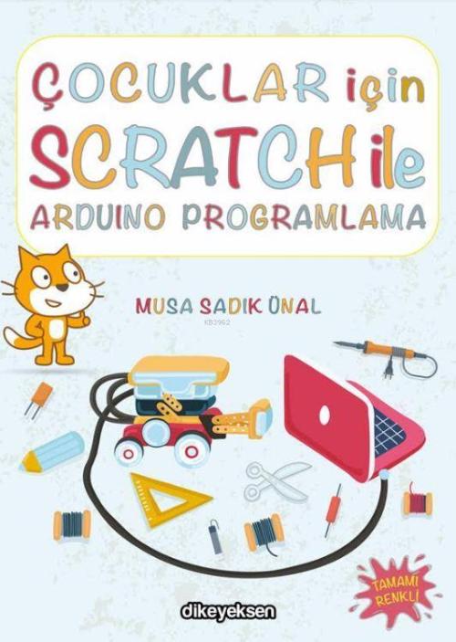 Çocuklar İçin Scratch ile Arduino Programlama - Musa Sadık Ünal | Yeni