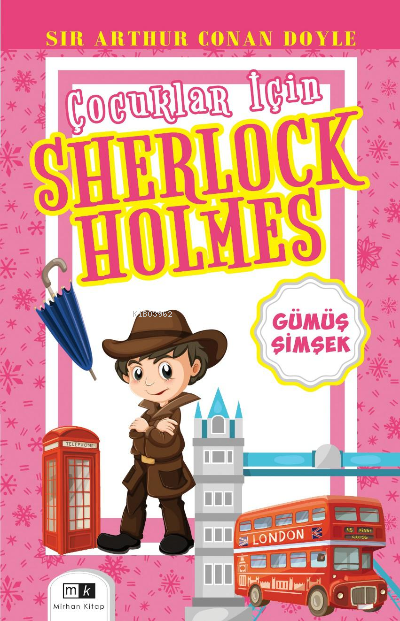 Çocuklar İçin Sherlock Holmes;Gümüş Şimşek - SİR ARTHUR CONAN DOYLE | 
