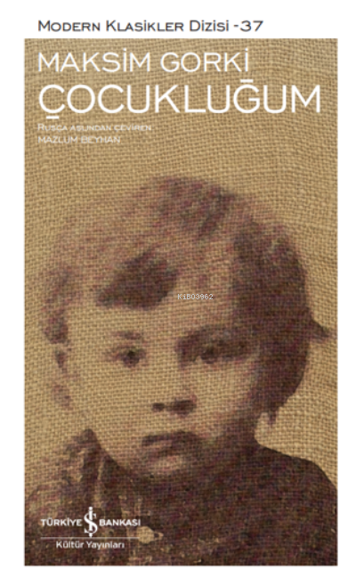 Çocukluğum - Maksim Gorki | Yeni ve İkinci El Ucuz Kitabın Adresi