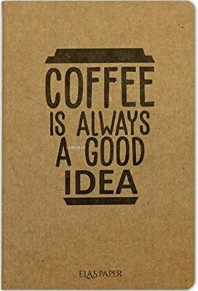 Coffee Good Is Always - Defter - | Yeni ve İkinci El Ucuz Kitabın Adre