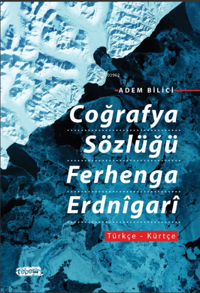 Coğrafya Sözlüğü Ferhenga Erdnîgarî - Adem Bilici | Yeni ve İkinci El 
