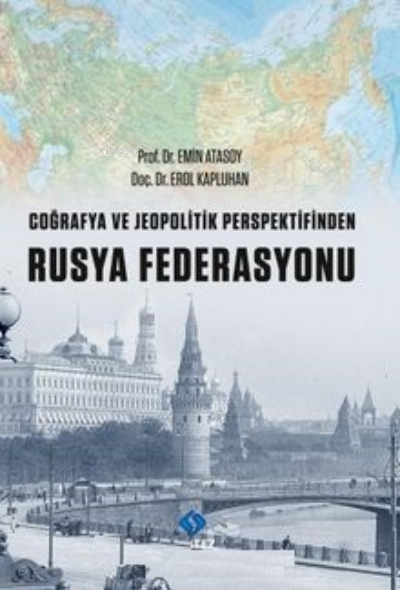 Coğrafya ve Jeopolitik Perspektifinden; Rusya Federasyonu - Emin Ataso