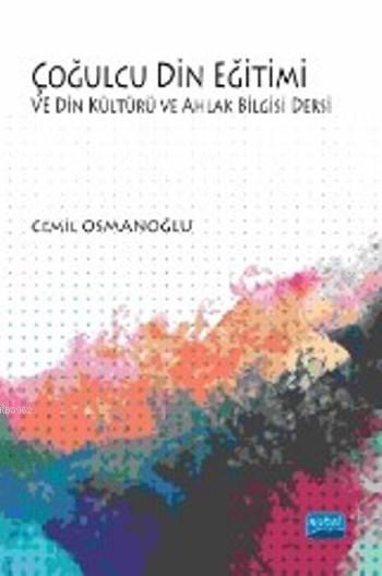 Çoğulcu Din Eğitimi ve Din Kültürü ve Ahlak Bilgisi Dersi - Cemil Osma