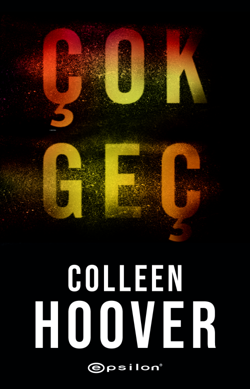 Çok Geç - Colleen Hoover | Yeni ve İkinci El Ucuz Kitabın Adresi