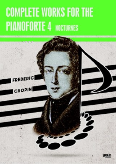 Complete Works For The Pianoforte 4;Nocturnes - Frederic Chopin | Yeni