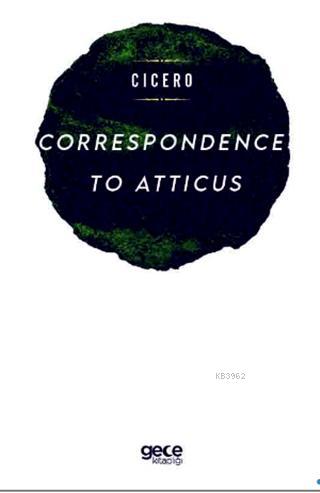 Correspondence To Atticus - Marcus Tullius Cicero | Yeni ve İkinci El 