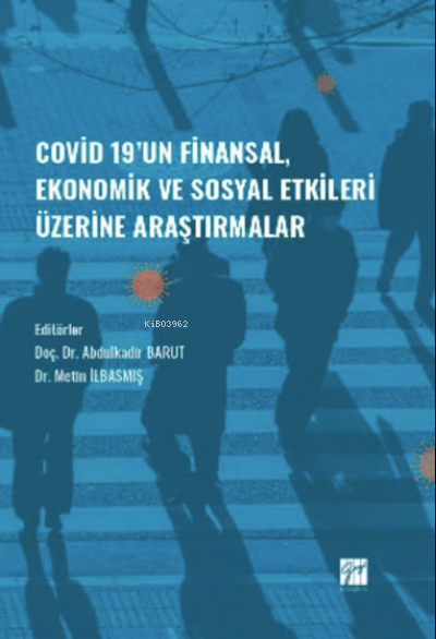 Covid-19' un Finansal, Ekonomik ve Sosyal Etkileri Üzerine Araştırmala