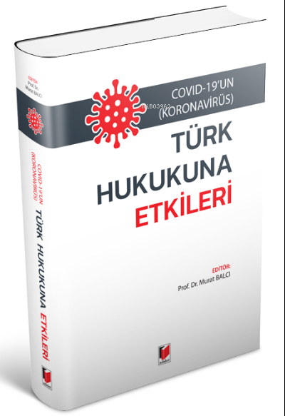 Covid-19'un (Koronavirüs) Türk Hukukuna Etkileri - Murat Balcı | Yeni 
