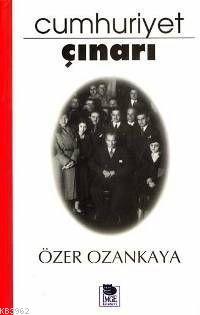 Cumhuriyet Çınarı - Özer Ozankaya | Yeni ve İkinci El Ucuz Kitabın Adr