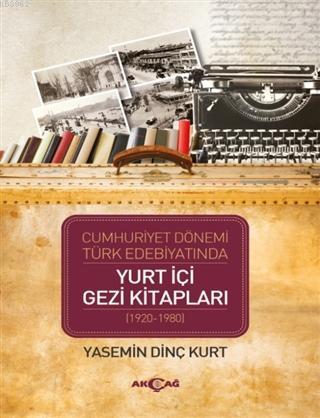 Cumhuriyet Dönemi Türk Edebiyatında Yurt İçi Gezi Kitapları (1920-1980