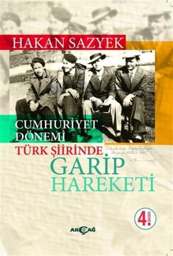 Cumhuriyet Döneminde Türk Şiirinde Garip Hareketi - Hakan Sazyek | Yen
