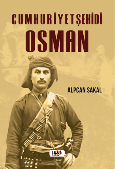 Cumhuriyet Şehidi: Osman - Alpcan Sakal | Yeni ve İkinci El Ucuz Kitab