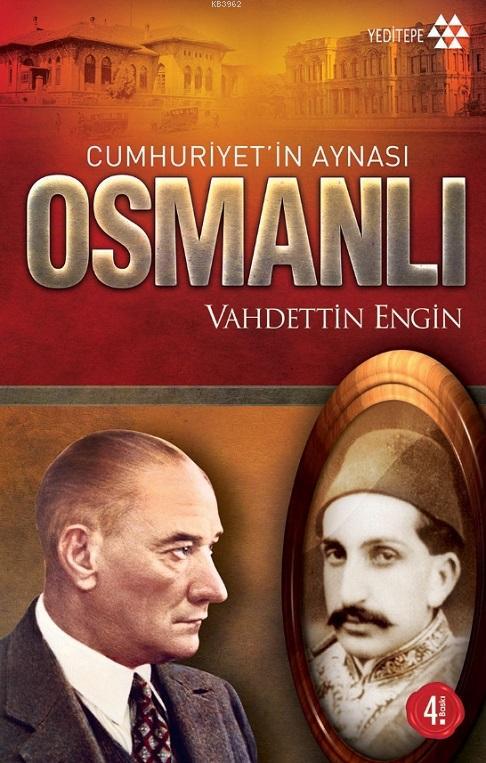 Cumhuriyet'in Aynası Osmanlı - Vahdettin Engin | Yeni ve İkinci El Ucu