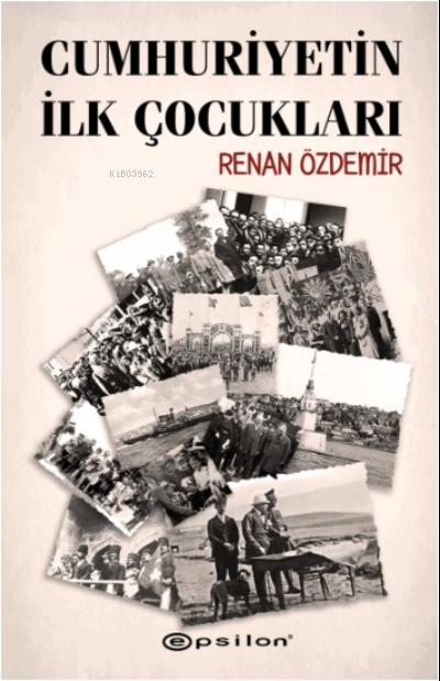 Cumhuriyetin İlk Çocukları - Renan Özdemir | Yeni ve İkinci El Ucuz Ki