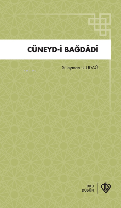 Cüneydi Bağdadi - Süleyman Uludağ | Yeni ve İkinci El Ucuz Kitabın Adr
