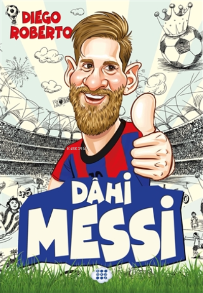 Dahi Messi - Diego Roberto | Yeni ve İkinci El Ucuz Kitabın Adresi
