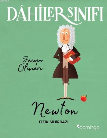 Dahiler Sınıfı: Newton - Fizik Sihirbazı - Jacopo Olivieri | Yeni ve İ
