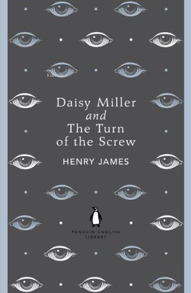 Daisy Miller and The Turn of the Screw - Henry James | Yeni ve İkinci 