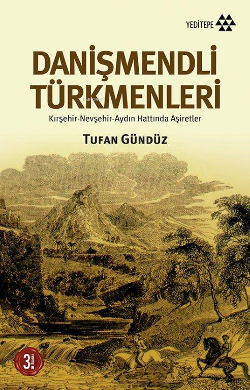 Danişmendli Türkmenleri - Tufan Gündüz | Yeni ve İkinci El Ucuz Kitabı