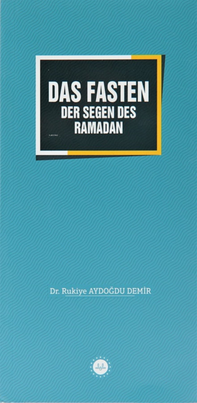Das Fasten Der Segen Des Ramadan - Ramazan Bereketi Oruç (Almanca) - R