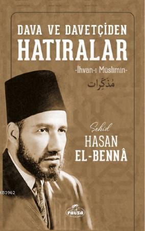 Dava ve Davetçiden Hatıralar - Hasan El-Benna | Yeni ve İkinci El Ucuz