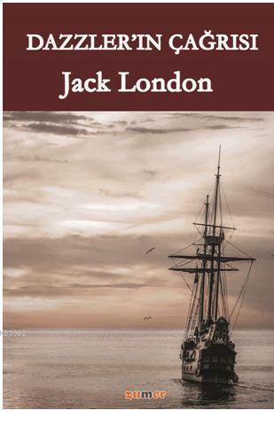 Dazzler'ın Çağrısı - Jack London | Yeni ve İkinci El Ucuz Kitabın Adre