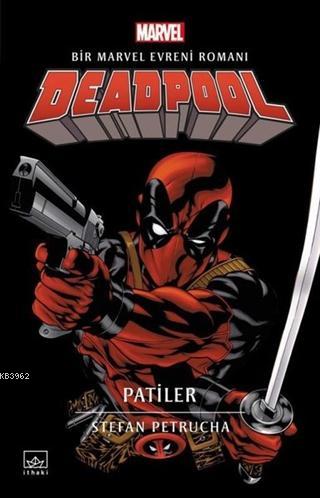 Deadpool: Patiler Bir Marvel Evreni Romanı - Stefan Petrucha | Yeni ve