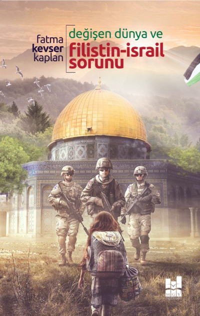 Değişen Dünya Ve Filistin-İsrail Sorunu - Fatma Kevser Kaplan | Yeni v