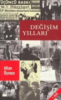 Değişim Yılları - Altan Öymen | Yeni ve İkinci El Ucuz Kitabın Adresi