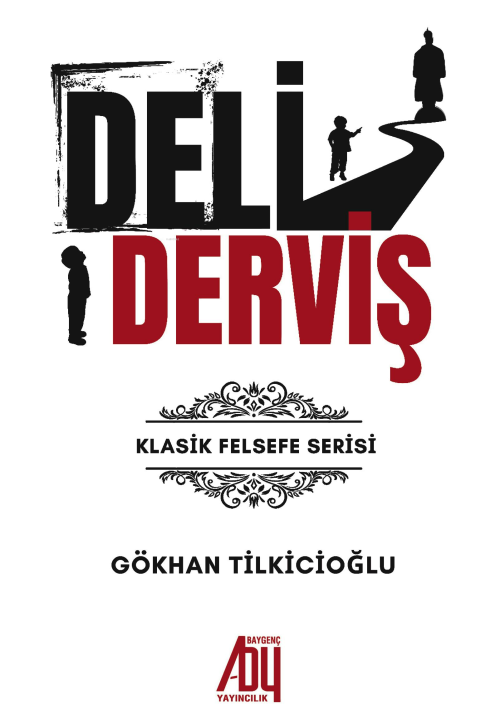 Deli Derviş;Klasik Felsefe Serisi - Gökhan Tilkicioğlu | Yeni ve İkinc