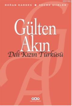 Deli Kızın Türküsü - Gülten Akın | Yeni ve İkinci El Ucuz Kitabın Adre