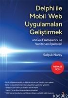 Delphi İle Mobil Web Uygulamaları Geliştirmek uniGui Framework İle Ver