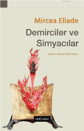 Demirciler ve Simyacılar - Mircea Eliade | Yeni ve İkinci El Ucuz Kita